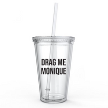 Load image into Gallery viewer, Drag Me Monique RHOP Tumbler Cup
