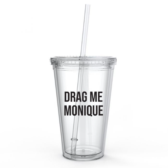 Drag Me Monique RHOP Tumbler Cup