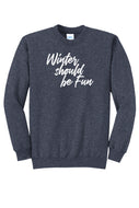 Winter Should Be Fun - Winter House Unisex Crewneck