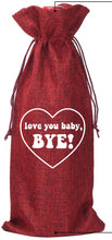 Load image into Gallery viewer, Love You Baby, Bye! - RHOSLC Wine Gift Bag
