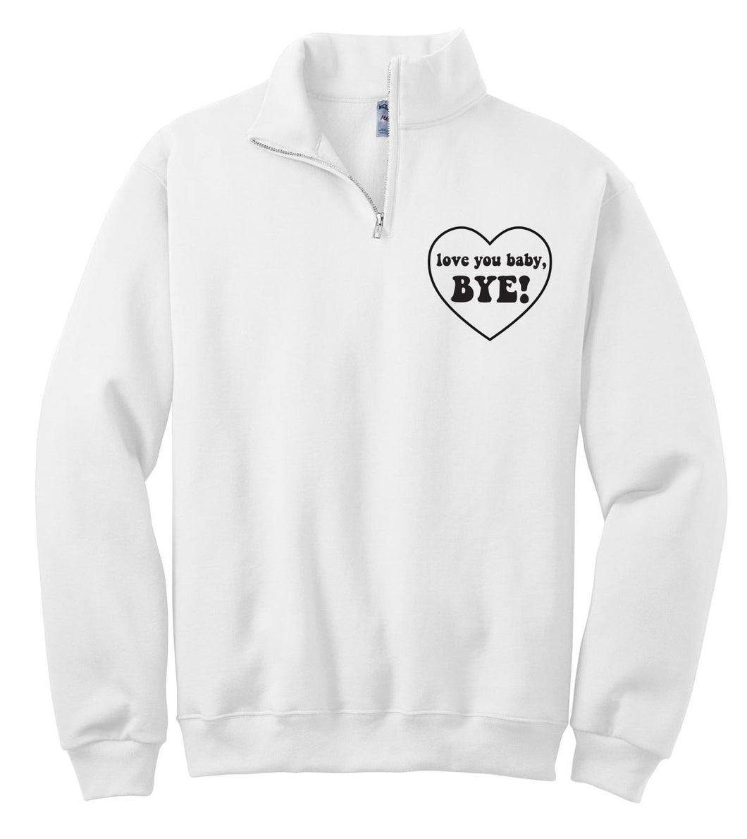 Love You Baby, Bye! - RHOSLC Unisex Quarter-Zip Sweatshirt
