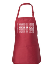Load image into Gallery viewer, I Made It Nice - RHONY Apron
