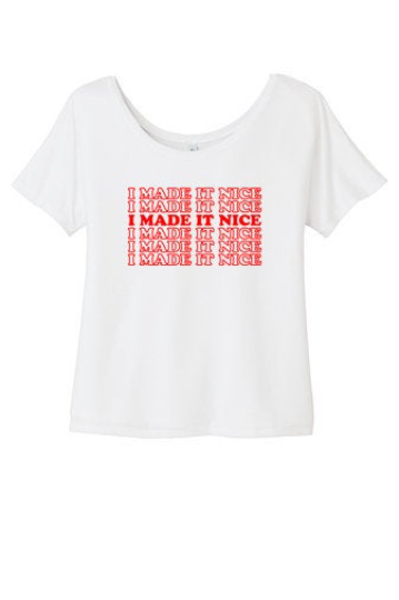 I Made It Nice - RHONY Scoop Neck T-Shirt