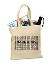 Load image into Gallery viewer, I Made It Nice - RHONY Tote Bag
