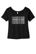 Load image into Gallery viewer, I Made It Nice - RHONY Scoop Neck T-Shirt
