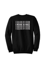 Load image into Gallery viewer, I Made It Nice - RHONY Unisex Crewneck Sweatshirt
