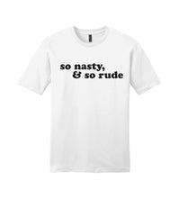Load image into Gallery viewer, So Nasty &amp; So Rude - RHOA Unisex T-Shirt
