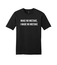 Load image into Gallery viewer, Make No Mistake - RHOP Unisex T-shirt
