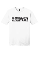 No One Likes Us (Warp) - Unisex T-Shirt