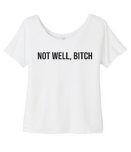 Load image into Gallery viewer, Not Well RHONY Scoop Neck T-Shirt
