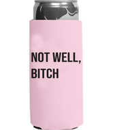 Not Well RHONY Slim Can Cooler