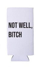 Load image into Gallery viewer, Not Well RHONY Slim Can Cooler
