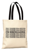 Load image into Gallery viewer, I&#39;m Disengaging - RHOSLC Tote Bag

