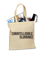 Unintelligible Slurring Tote Bag
