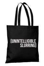 Load image into Gallery viewer, Unintelligible Slurring Tote Bag
