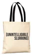 Load image into Gallery viewer, Unintelligible Slurring Tote Bag
