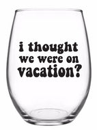 Vacation - Winter House Wine Glass - 21oz OR 15oz Stemless Wine glass